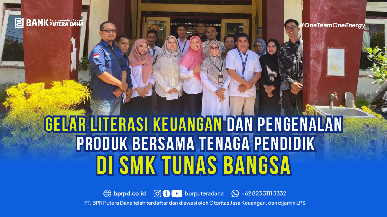 BPR PUTERA DANA Gelar Literasi Keuangan dan Pengenalan Produk Bersama Tenaga Pendidik di SMK Tunas Bangsa, Kota Malang